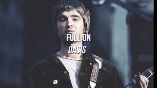 Full On - Oasis (Subtitulada)