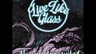 Remember This Name - Live Like Glass