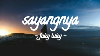 Download lagu Juicy luicy - Sayangnya (lyrik) mp3