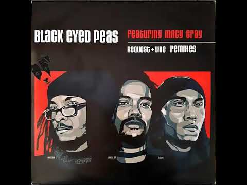 BLACK EYED PEAS FEATURING MACY GREY - REQUEST + LINE TRACK MASTERS REMIX