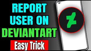 How To Report User In DeviantArt - Reporting Unwanted User In DeviantArt (Android & IOS)