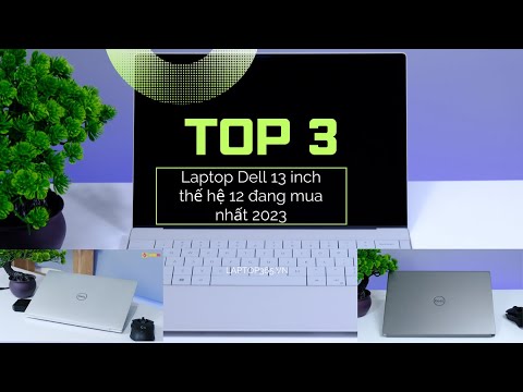 TOP3 mẫu LAPTOP DELL 13 inch đáng sở hữu nhất 2023