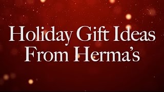 Herma’s Holiday Gift Ideas