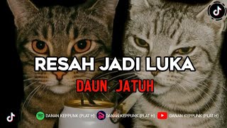 Download lagu DJ RESAH JADI LUKA - DAUN JATUH TERBARU mp3 Download lagu DJ RESAH JADI LUKA - DAUN JATUH TERBARU mp3