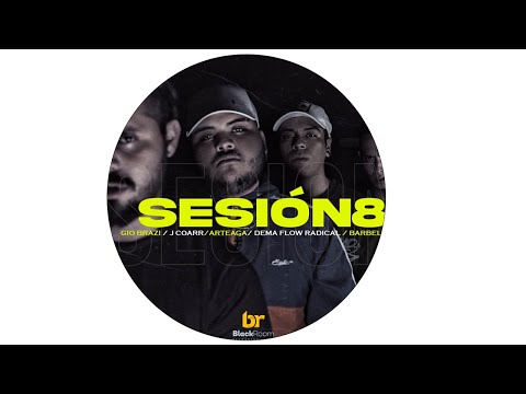 Gio Brazi Ft J. Coarr,  Arteaga, Dema Flow Radical & Barbelo OG | Sesión 8