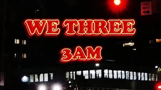 We Three — 3AM (Official Lyric Video)