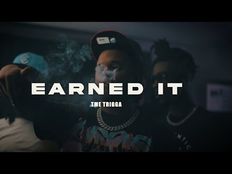 TMETrigga - "Earned It" (Official Music Video) LLDATICKET