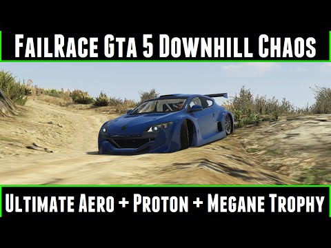 FailRace Gta 5 Downhill Chaos EP 43 Ultimate Aero + Proton + Megane Trophy