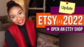 2022 ETSY UPDATES + How To Open An Etsy Shop & Make A Listing Step-By-Step Tutorial For Beginners