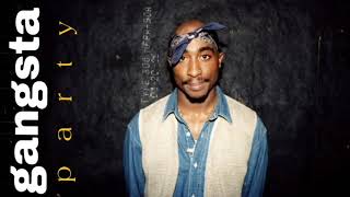 tupac- (gangsta party)