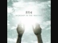 FFH - You Are God Alone 
