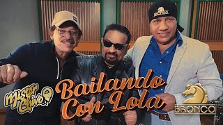 Mister Chivo &amp; Bronco - Bailando Con Lola (Video Oficial)