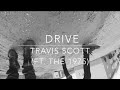 DRIVE - TRAVIS SCOTT (THE 1975 REMIX ...