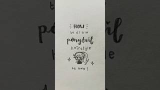 Tutorial how to draw ponytail hairstyle ctto