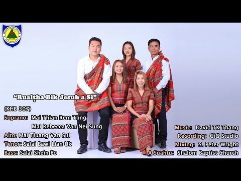 Rualṭha Bik Jesuh a Si || Khristian Hlabu 307 || Shalom Baptist Church Mino || KHB Vol(2)