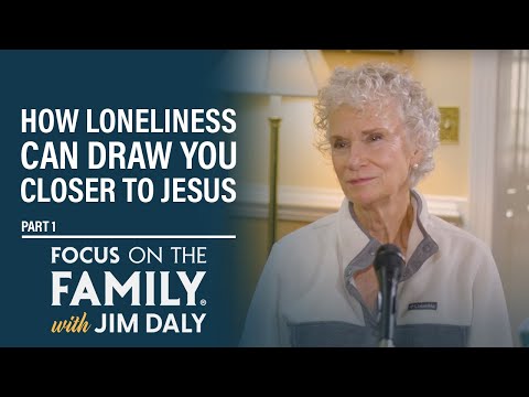 How Loneliness Can Draw You Closer to Jesus (Part 1) - Ruth Graham