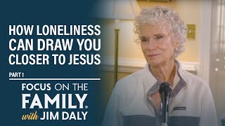 How Loneliness Can Draw You Closer to Jesus (Part 1) - Ruth Graham