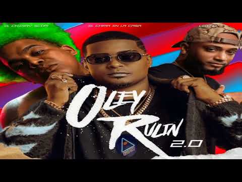 El Chima En La Casa, El Cherry Scom, Leo RD – Oley Rulyn 2.0