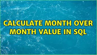 calculate month over month value in SQL 