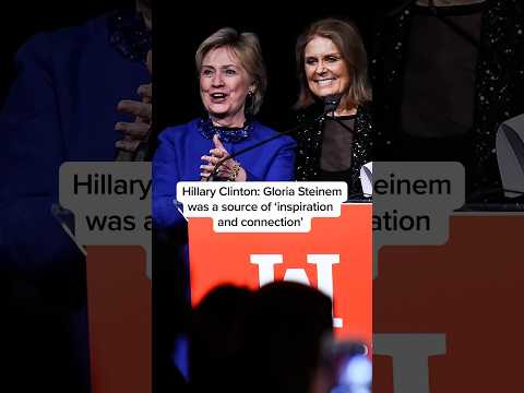 Hillary Clinton: Gloria Steinem was a source of ‘inspiration and connection’