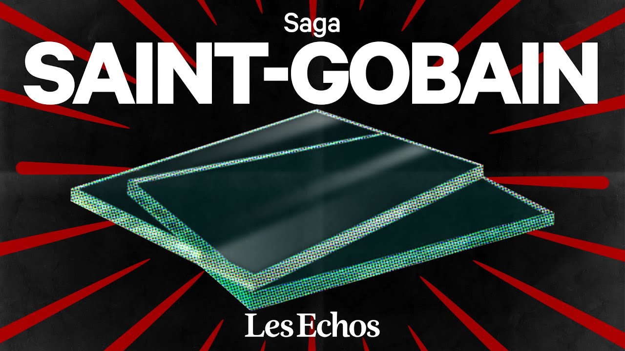 De Versailles à la planète Mars : l'incroyable épopée de Saint-Gobain｜SAGA