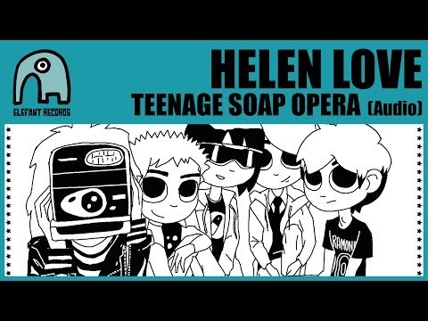 HELEN LOVE - Teenage Soap Opera [Audio]