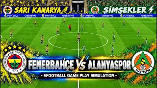 Fenerbahçe - Alanyaspor | eFootball Simülasyon Maçı | FB vs ALN | GlobalFHG