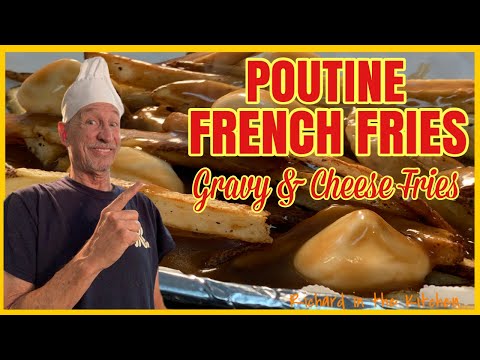 POUTINE FRENCH FRIES (Gravy and Cheese Fries) | Richard in the kitchen