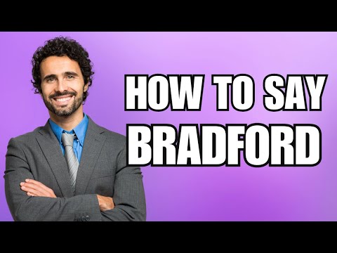 How To Pronounce Bradford (Correctly)