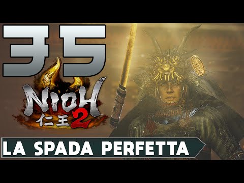 NIOH 2 ► GAMEPLAY ITA [#35] - LA SPADA PERFETTA - PS4 PRO