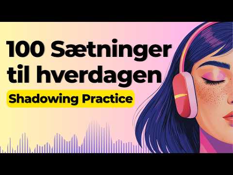 Learn to Speak Danish with 100 Basic Sentences | Shadowing Danish Speaking Practice