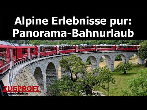 ZUGPROFI - Alpine Erlebnisse pur: Panorama-Bahnurlaub inklusive Glacier und Bernina Express
