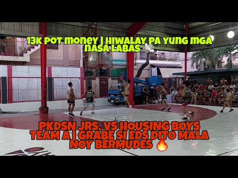 HOUSING BOYS TEAM A VS PKDSN JRS. | 13K POT MONEY 💸 | GRABE SI EDS DITO MALA NOY BERMUDES 💯