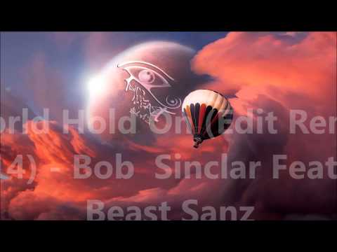World Hold On (Edit Remix 2014) - Bob  Sinclar Feat. Dj  Beast Sanz