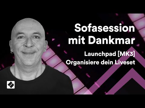 Launchpad Pro MK3 Sofasession(8/10): Organisiere dein Live Set