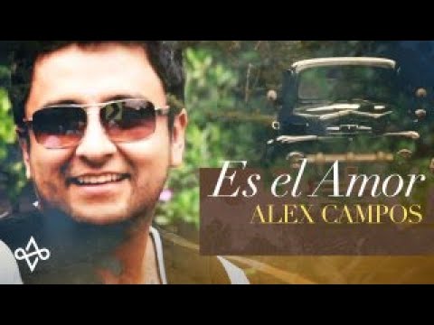 Video Es el Amor de Alex Campos