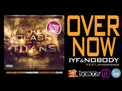 IYF & Nobody Ft  Hyperforce - Over Now