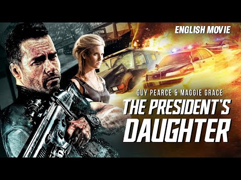 Guy Pearce In THE PRESIDENT'S DAUGHTER - Hollywood English Movie | Free Action Movie | Maggie Grace