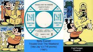 Betty Everett - Trouble Over The Weekend(1961)