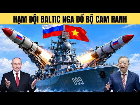 Tại sao Nga tung“Hạm Đội Baltic đổ bộ Cam Ranh