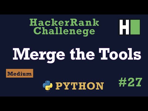 27 Merge The Tools Hackerrank Python Solution Explained