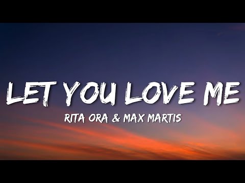 Rita Ora & Max Martis - Let You Love Me (Lyrics)