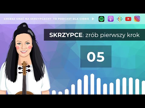 05: O co chodzi z tym smyczkiem ? [podcast] "SKRZYPCE: zrób pierwszy krok"