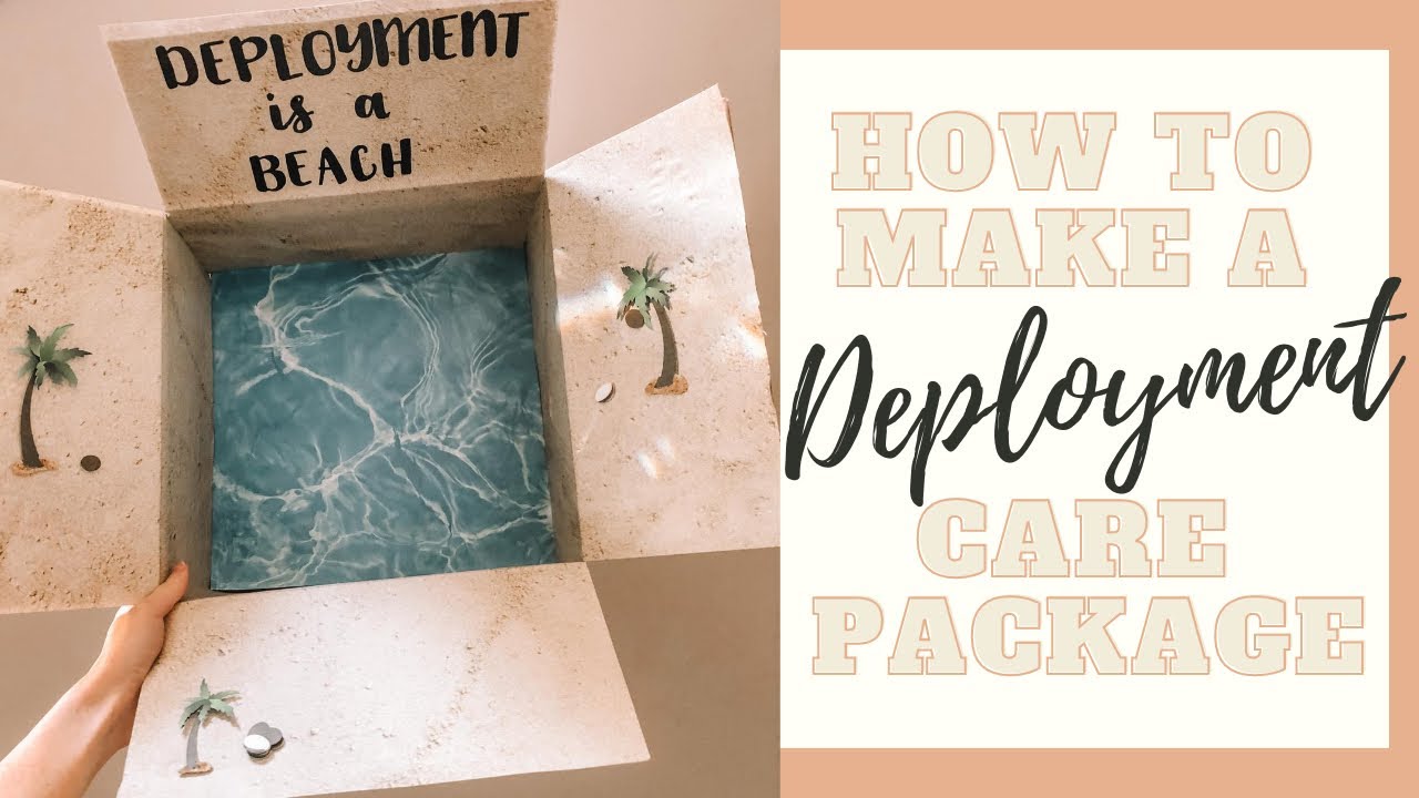 HOW TO MAKE A DEPLOYMENT CARE PACKAGE
