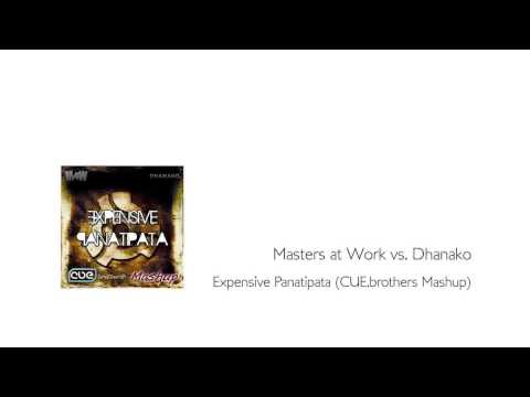 Masters at Work vs. Dhanako - Expensive Panatipata (CUE.brothers Mashup)