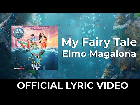Elmo Magalona - Be My Fairy Tale (Official Lyric Video)