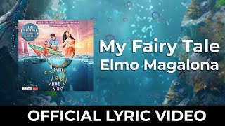 Elmo Magalona - Be My Fairy Tale (Official Lyric Video)