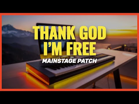“Thank God I'm Free" Elevation Rhythm | MainStage Patch