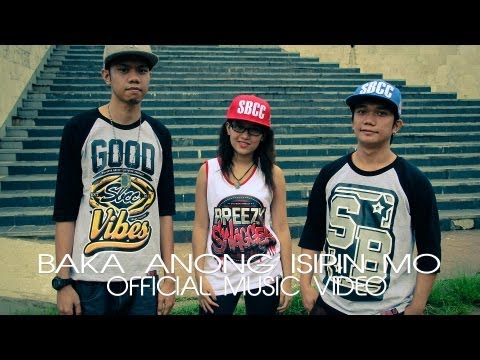 Baka Anong Isipin Mo (Official Music Video) - Curse One, Mcnaszty One & AphrylBreezy