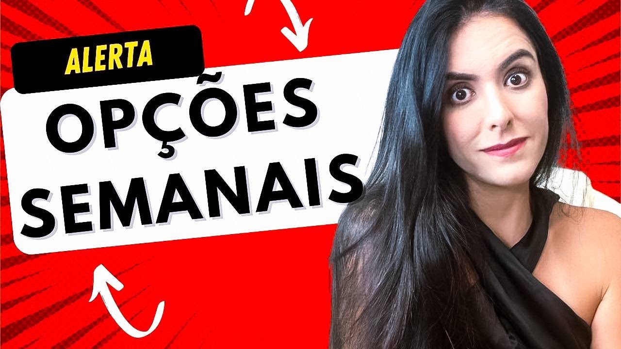 OPÇÕES SEMANAIS B3 | ESTRUTURAS